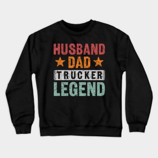 husband dad trucker legend,trucker husband gift,father day gift for trucker Crewneck Sweatshirt